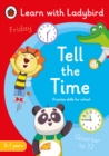 Tell the Time: A Learn with Ladybird Activity Book 5-7 years : Ideal for home learning (KS1) - Book