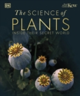 The Science of Plants : Inside their Secret World - Book