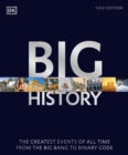 Big History : The Greatest Events of All Time From the Big Bang to Binary Code - Book