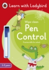 Pen Control: A Learn with Ladybird Wipe-Clean Activity Book 3-5 years : Ideal for home learning (EYFS) - Book