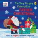 The Very Hungry Caterpillar and Father Christmas - Book