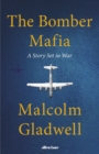 The Bomber Mafia : A Story Set in War - Book