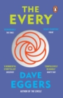 The Every : The electrifying follow up to Sunday Times bestseller The Circle - eBook