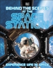 Behind the Scenes at the Space Station : Experience Life in Space - Book