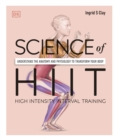 Science of HIIT : Understand the Anatomy and Physiology to Transform Your Body - Book