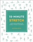 15-Minute Stretch : Four 15-Minute Workouts for Flexibility, Posture, and Strength - Book