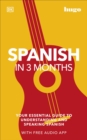 Spanish in 3 Months with Free Audio App : Your Essential Guide to Understanding and Speaking Spanish - Book