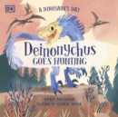 A Dinosaur's Day: Deinonychus Goes Hunting - Book