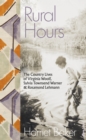 Rural Hours : The Country Lives of Virginia Woolf, Sylvia Townsend Warner and Rosamond Lehmann - Book