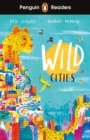 Penguin Readers Level 2: Wild Cities (ELT Graded Reader) - Book