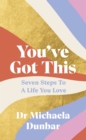 You ve Got This : Seven Steps to a Life You Love - eBook