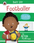 Busy Day: Footballer : An action play book - Book