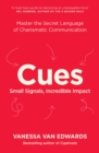 Cues : Master the Secret Language of Charismatic Communication - eBook