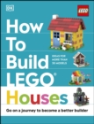 How to Build LEGO Houses : Go on a Journey to Become a Better Builder - eBook