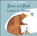 Jonny Lambert's Bear and Bird: Learn to Share - eBook