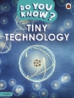 Do You Know? Level 4 - Tiny Technology - Book