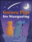 Guinea Pigs Go Stargazing - eBook