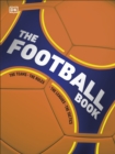 The Football Book : The Teams *The Rules *The Leagues *The Tactics - eBook