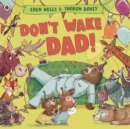 Don't Wake Dad! - Book