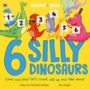 6 Silly Dinosaurs : a counting and number bonds picture book - Book