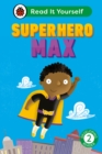 Superhero Max: Read It Yourself - Level 2 Developing Reader - Book