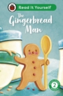 The Gingerbread Man: Read It Yourself - Level 2 Developing Reader - Book