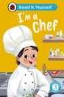 I'm a Chef: Read It Yourself - Level 3 Confident Reader - eBook
