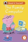 Peppa Pig The Family Computer: Read It Yourself - Level 1 Early Reader - eBook