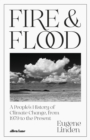 Fire and Flood : A People's History of Climate Change, from 1979 to the Present - Book