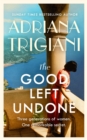 The Good Left Undone : The instant New York Times bestseller, escape to sun-drenched mid-century Europe . . . - Book