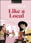 Nashville Like a Local : By the People Who Call It Home - eBook