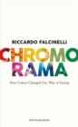 Chromorama : How Colour Changed Our Way of Seeing - Book