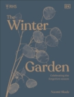 RHS The Winter Garden : Celebrating the Forgotten Season - Book