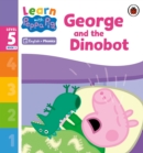 Learn with Peppa Phonics Level 5 Book 5 – George and the Dinobot (Phonics Reader) - Book