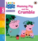 Learn with Peppa Phonics Level 5 Book 13 – Mummy Pig and the Crumble (Phonics Reader) - Book