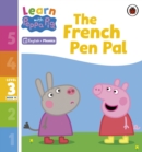 Learn with Peppa Phonics Level 3 Book 15 – The French Pen Pal (Phonics Reader) - eBook