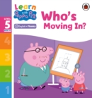 Learn with Peppa Phonics Level 5 Book 14 – Who's Moving In? (Phonics Reader) - eBook