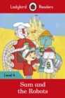 Ladybird Readers Level 4 - Sam and the Robots (ELT Graded Reader) - eBook