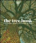The Tree Book : The Stories, Science, and History of Trees - eBook