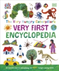 The Very Hungry Caterpillar's Very First Encyclopedia : An Introduction to Everything, for VERY Hungry Young Minds - Book