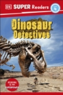 DK Super Readers Level 4: Dinosaur Detectives - Book