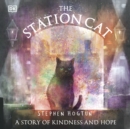 The Station Cat : A Story of Kindness and Hope - eBook