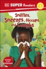 DK Super Readers Level 2 Sniffles, Sneezes, Hiccups, and Coughs - Book