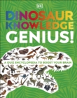 Dinosaur Knowledge Genius! : A Quiz Encyclopedia to Boost Your Brain - Book