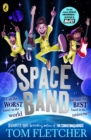 Space Band : The out-of-this-world new adventure from the number-one-bestselling author Tom Fletcher - Book