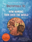 Unstoppable Us, Volume 1 : How Humans Took Over the World - Book