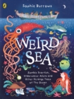 Weird Sea : Zombie Starfish, Underwater Aliens and Other Strange Tales of the Ocean - eBook