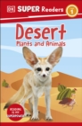 DK Super Readers Level 1 Desert Plants and Animals - Book