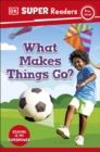 DK Super Readers Pre-Level What Makes Things Go? - Book
