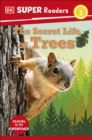 DK Super Readers Level 2 The Secret Life of Trees - Book